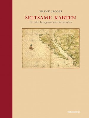 ISBN 9783935890984: Seltsame Karten - Ein Atlas kartographischer Kuriositäten