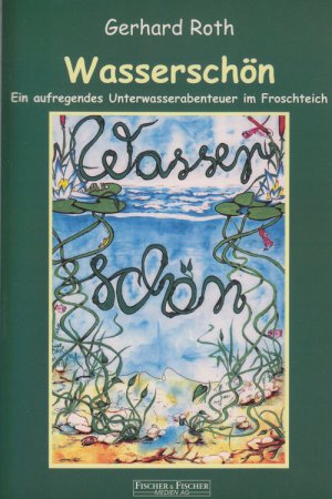 ISBN 9783935895156: Wasserschön – Ein aufregendes Unterwasserabenteuer im Froschteich