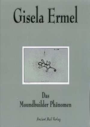 ISBN 9783935910576: Das Moundbuilder Phänomen - Erdhügel, Kultursprünge und Masterplaner: Rätselhafte prähistorische Spuren in Nordamerika