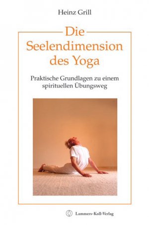 ISBN 9783935925600: Die Seelendimension des Yoga - Praktische Grundlagen zu einem spirituellen Übungsweg