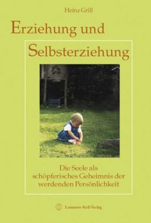 ISBN 9783935925662: Erziehung und Selbsterziehung – Die Seele als schöpferisches Geheimnis der werdenden Persönlichkeit