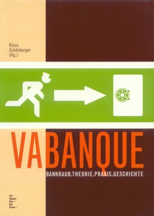 ISBN 9783935936033: VaBanque - Bankraub - Theorie. Praxis. Geschichte