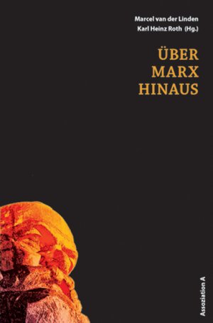 ISBN 9783935936804: Über Marx hinaus - Arbeitsgeschichte und Arbeitsbegriff in der Konfrontation mit den globalen Arbeitsverhältnissen des 21. Jahrhunderts