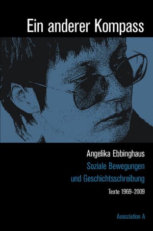 ISBN 9783935936958: Ein anderer Kompass - Soziale Bewegungen und Geschichtsschreibung. Texte 1969–2009