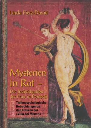 ISBN 9783935937399: Mysterien in Rot – Die Individuation der Frau in Pompeji, Tiefenpsychologische Betrachtungen zu den Fresken der "Villa dei Misteri" in Pompeji