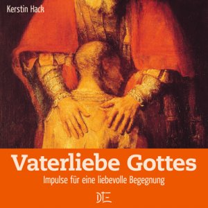 ISBN 9783935992343: Vaterliebe Gottes - Impulse für eine liebevolle Begegnung