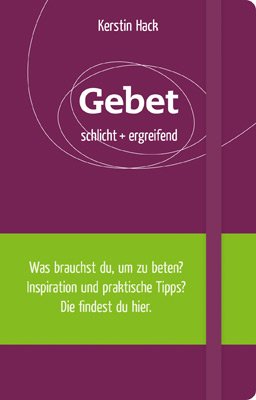 ISBN 9783935992947: Gebet - schlicht + ergreifend