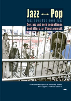 ISBN 9783936000030: Jazz goes Pop goes Jazz – Der Jazz und sein gespaltenes Verhältnis zur Popularmusik