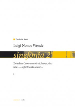 ISBN 9783936000627: Luigi Nonos Wende - Zwischen "Como una ola fuerza y luz" und "... sofferte onde serene..."