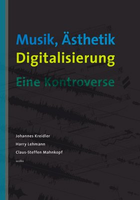 gebrauchtes Buch – Kreidler, Johannes (Mitwirkender) – Musik, Ästhetik, Digitalisierung : eine Kontroverse. Johannes Kreidler ; Harry Lehmann ; Claus-Steffen Mahnkopf