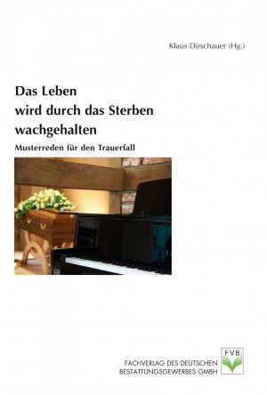 ISBN 9783936057089: Das Leben wird durch das Sterben wachgehalten – Musterreden für den Trauerfall