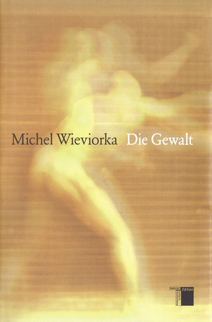 gebrauchtes Buch – Michel Wieviorka – Die Gewalt