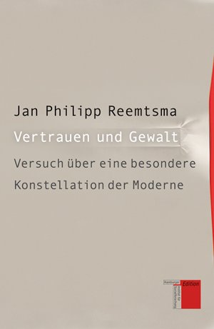 gebrauchtes Buch – Reemtsma, Jan Philipp – Vertrauen und Gewalt : Versuch über eine besondere Konstellation der Moderne