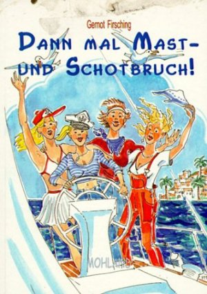 ISBN 9783936120134: Dann mal Mast- und Schotbruch