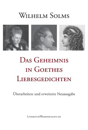 ISBN 9783936134551: Das Geheimnis in Goethes Liebesgedichten – Überarbeitete und erweiterte Neuausgabe