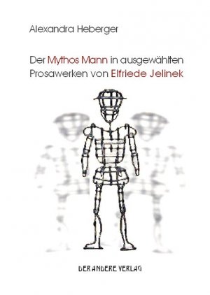 ISBN 9783936231496: Der Mythos Mann in ausgewählten Prosawerken von Elfriede Jelinek