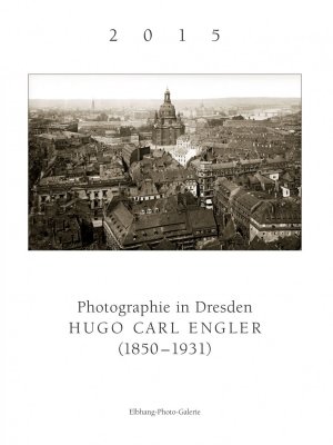 ISBN 9783936240207: Photographie in Dresden - Hugo Carl Engler (1850–1931)