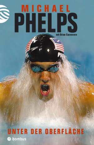 Michael Phelps (Autor), Brian Cazeneuve Sonja Hinte (bersetzer) - Unter der Oberflche