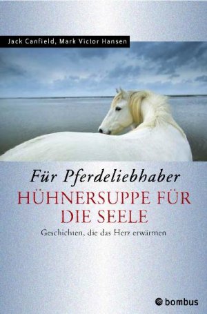 ISBN 9783936261615: Hühnersuppe für die Seele - für Pferdeliebhaber