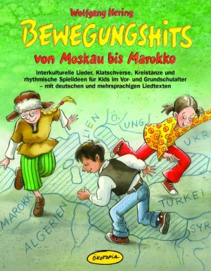 ISBN 9783936286816: Bewegungshits von Moskau bis Marokko - Interkulturelle Lieder, Klatschverse, Kreistänze und rhythmische Spielideen für Kids im Vor- und Grundschulalter - mit deutschen und mehrsprachigen Liedtexten