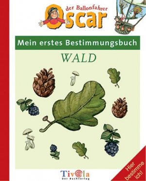 ISBN 9783936313260: Mein erstes Bestimmungsbuch Wald – Hier bestimme ich! Bilderbuch