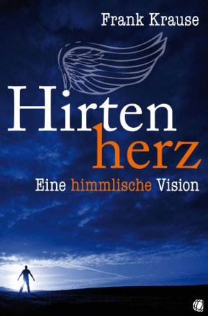 gebrauchtes Buch – Frank Krause – Hirtenherz; Eine himmlische Vision