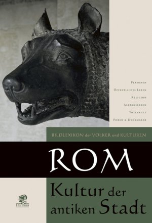 ISBN 9783936324723: Rom. Kultur der antiken Stadt (=Bildlexikon der Völker und Kulturen).