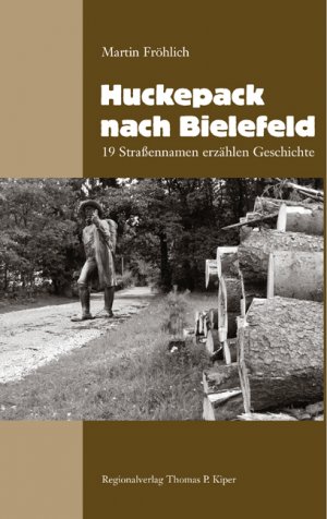 gebrauchtes Buch – Martin Fröhlich – Huckepack nach Bielefeld - 19 Straßennamen erzählen Geschichte + Beigabe Jüdisches Leben in Bielefeld