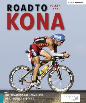 ISBN 9783936376555: Road to Kona – Die Trainingsgeheimnisse der Ironman-Stars