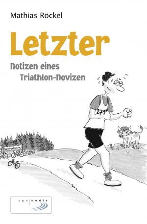 ISBN 9783936376692: Letzter - Notizen eines Triathlon-Novizen