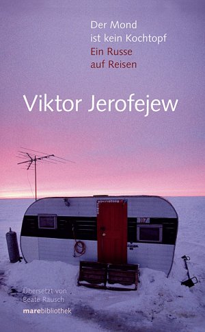 ISBN 9783936384215: Der Mond ist kein Kochtopf - Ein Russe auf Reisen