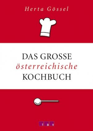 gebrauchtes Buch – Das große österreichische Kochbuch Gössel – Das große österreichische Kochbuch Gössel, Herta