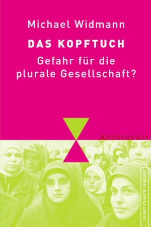 ISBN 9783936484489: Das Kopftuch - Gefahr für die plurale Gesellschaft?