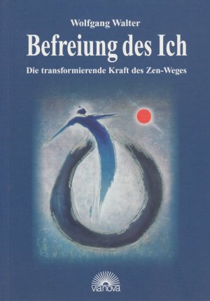 ISBN 9783936486599: Befreiung des Ich - Die transformierende Kraft des Zen-Weges