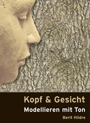 gebrauchtes Buch – Berit Hildre – Kopf und Gesicht - Modellieren mit Ton