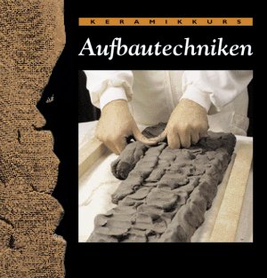 ISBN 9783936489194: Keramikkurs Aufbautechniken