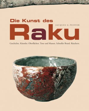 ISBN 9783936489286: Die Kunst des Raku – Geschichte. Künstler. Oberflächen. Tone und Massen. Schneller Brand. Räuchern.