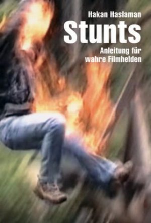 ISBN 9783936497007: Stunts - Anleitung für wahre Filmhelden