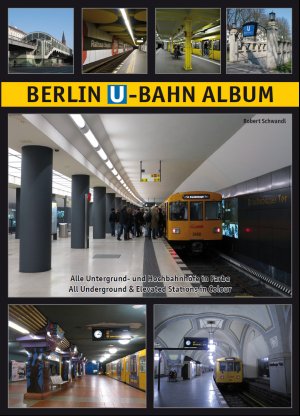 ISBN 9783936573398: Berlin U-Bahn Album – Alle Untergrund- und Hochbahnhöfe in Farbe - All Underground and Elevated Stations in Colour