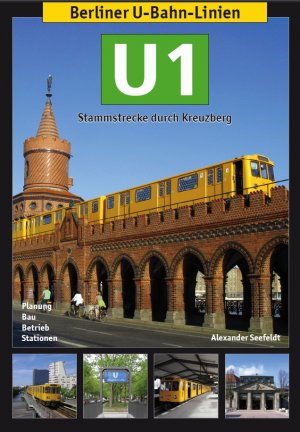 ISBN 9783936573510: Berliner U-Bahn-Linien: U1 - Stammstrecke durch Kreuzberg