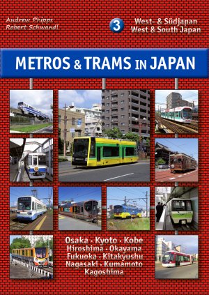 ISBN 9783936573541: Metros & Trams in Japan 3: West- & Südjapan - West & South Japan