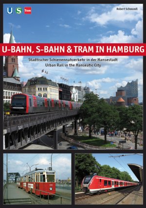 ISBN 9783936573640: U-Bahn, S-Bahn & Tram in Hamburg - Städtischer Schienennahverkehr in der Hansestadt - Urban Rail in the Hanseatic City