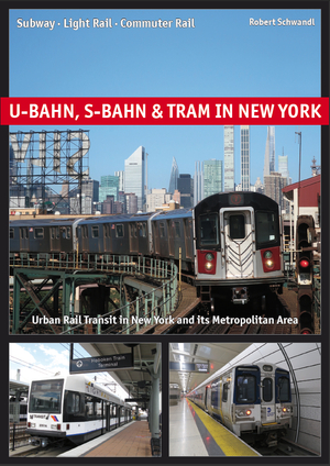 ISBN 9783936573701: U-Bahn, S-Bahn & Tram in New York - Subway - Light Rail - Commuter Rail