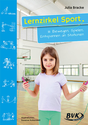 ISBN 9783936577242: Lernzirkel Sport 3 | Bewegen, Spielen, Entspannen an Stationen | Julia Bracke | Broschüre | Lernzirkel Sport | 60 S. | Deutsch | 2018 | Buch Verlag Kempen | EAN 9783936577242