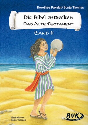 gebrauchtes Buch – Die Bibel entdecken - Das Alte Testament – Pakulat, Dorothee; Thomas, Sonja