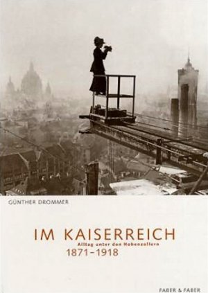 ISBN 9783936618020: Im Kaiserreich – Alltag unter den Hohenzollern 1871-1918