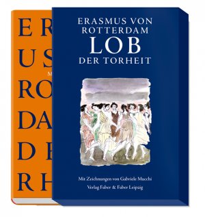 ISBN 9783936618600: Lob der Narrheit. Erasmus von Rotterdam. In der Übers. von Lothar Schmidt und mit Federzeichn. von Gabriele Mucchi