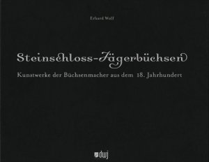 ISBN 9783936632491: Steinschloss-Jägerbüchsen – Kunstwerke der Büchsenmacher aus dem 18. Jahrhundert