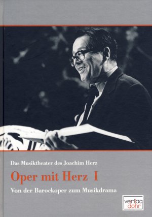 ISBN 9783936655926: Oper mit Herz I. Das Musiktheater des Joachim Herz, Band 1: Von der Barockoper zum Musiktheater. Herausgegeben von Michael Heinemann und Kristel Pappel. Mit einem Vorwort von Michael Heinemann. Mit einer Einleitung von Joachim Herz. Mit einem  Register.