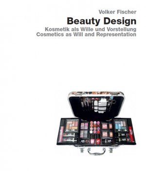 ISBN 9783936681796: Beauty Design - Kosmetic als Wille und Vorstellung /Cosmetics as Intention and Conception